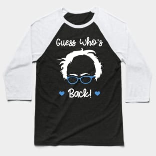 Guess Who's Back - Bernie Sanders - Bernie 2020 Baseball T-Shirt